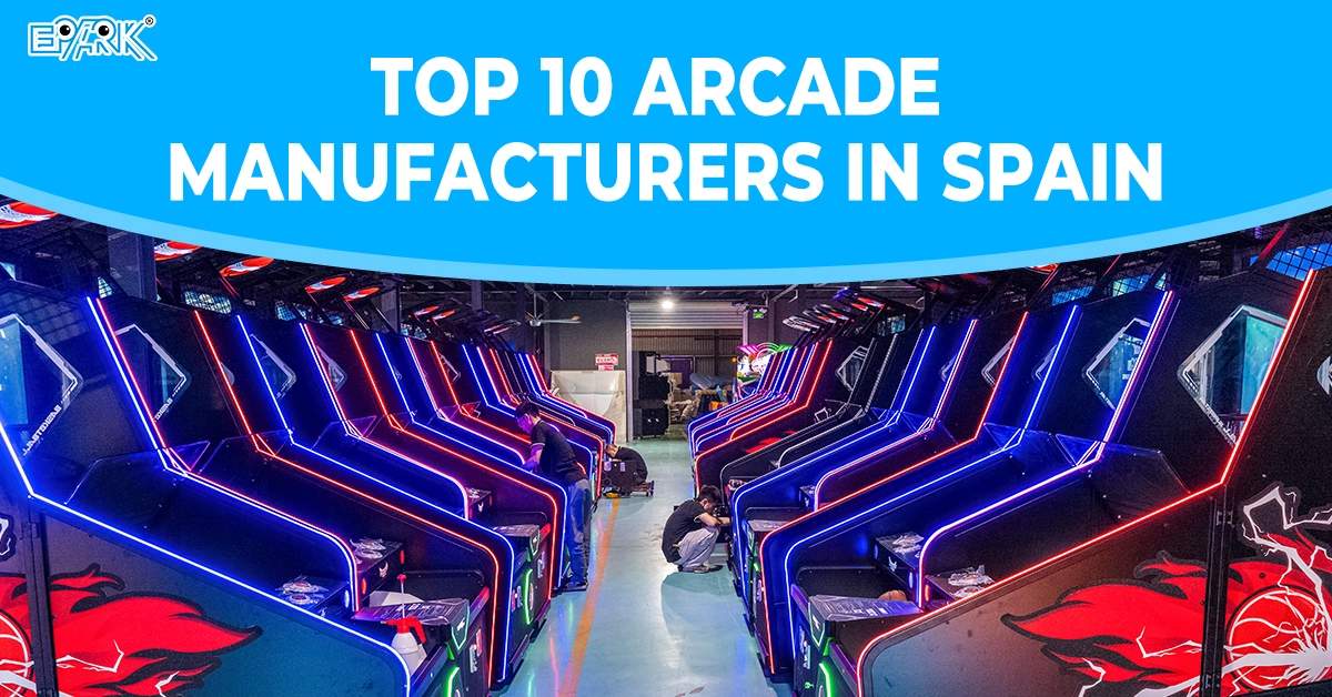 Top 10 Arcade Manufacturers in Spain