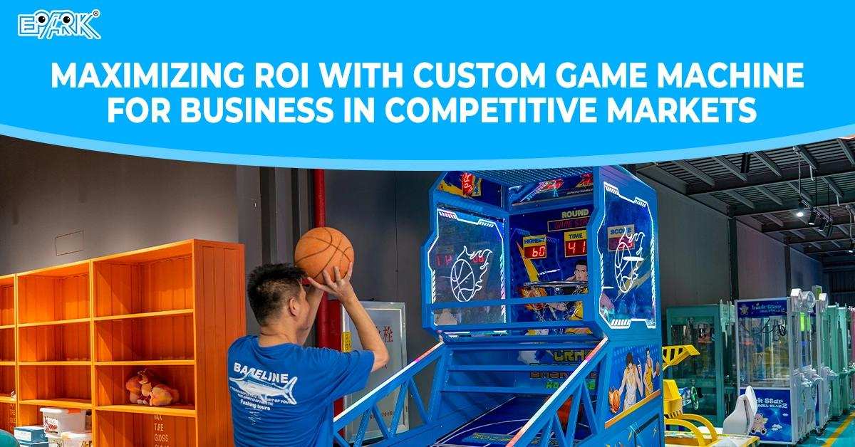 Maximizing ROI with Custom Game Machine for Business in Competitive Markets