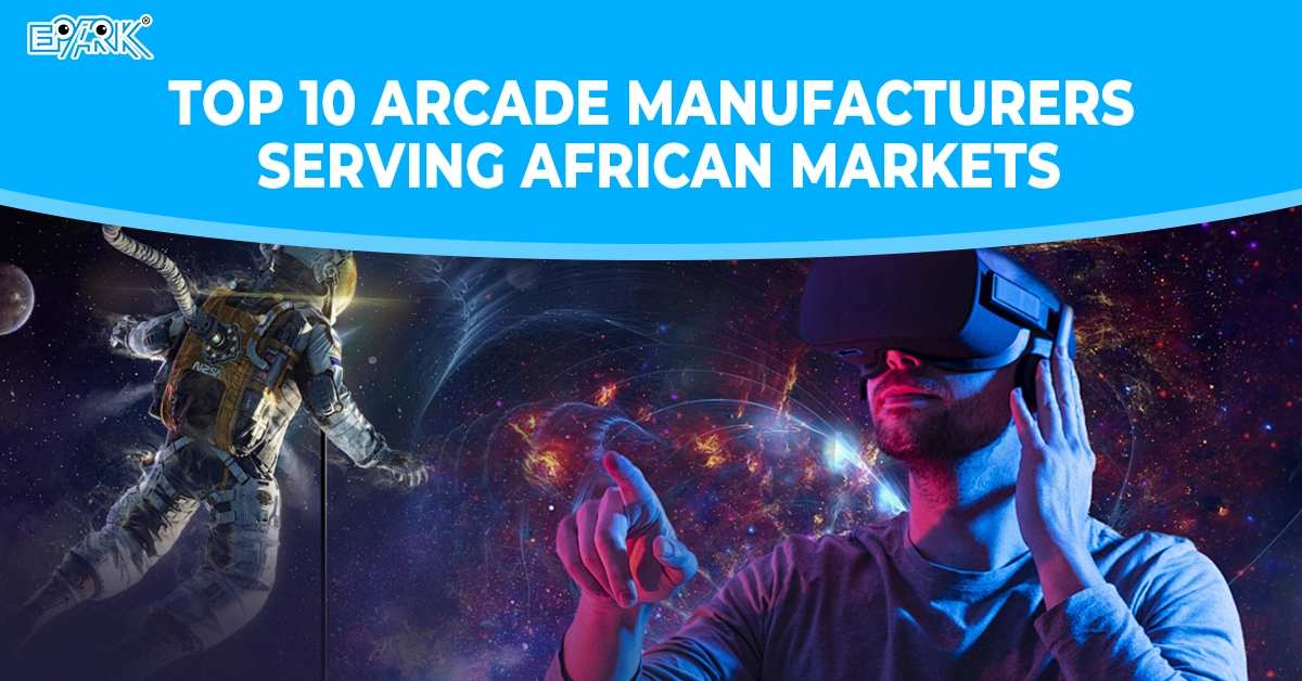 Top 10 Arcade Manufacturers Serving African Markets