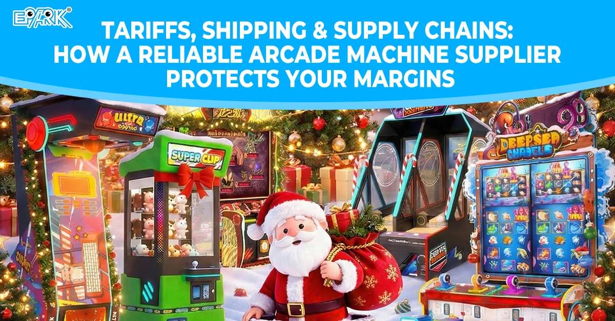 Tariffs, Shipping & Supply Chains: How a Reliable Arcade Machine Supplier Protects Your Margins