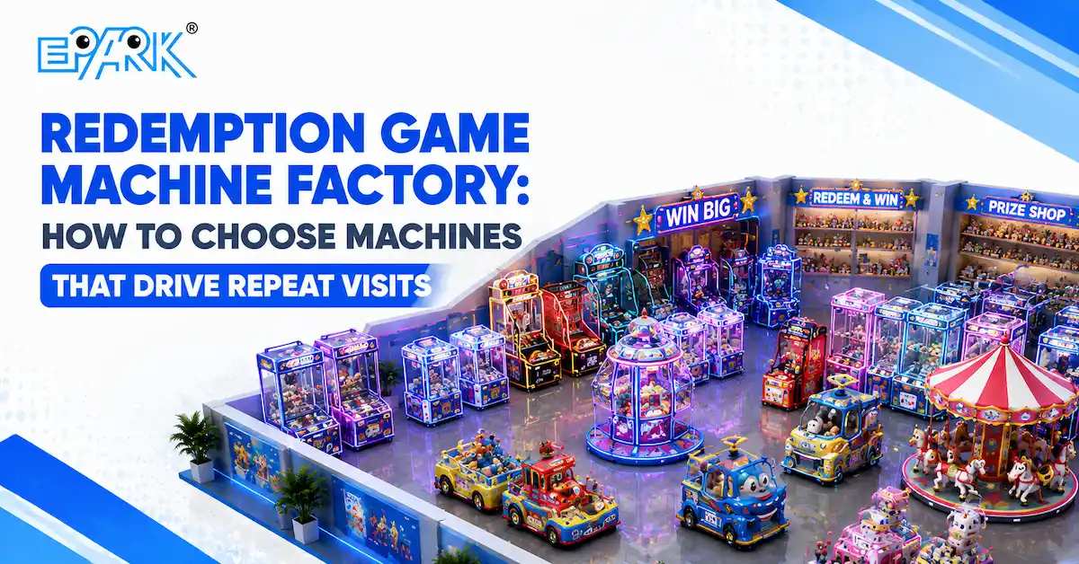 Redemption Game Machine Factory: How to Choose Machines That Drive Repeat Visits