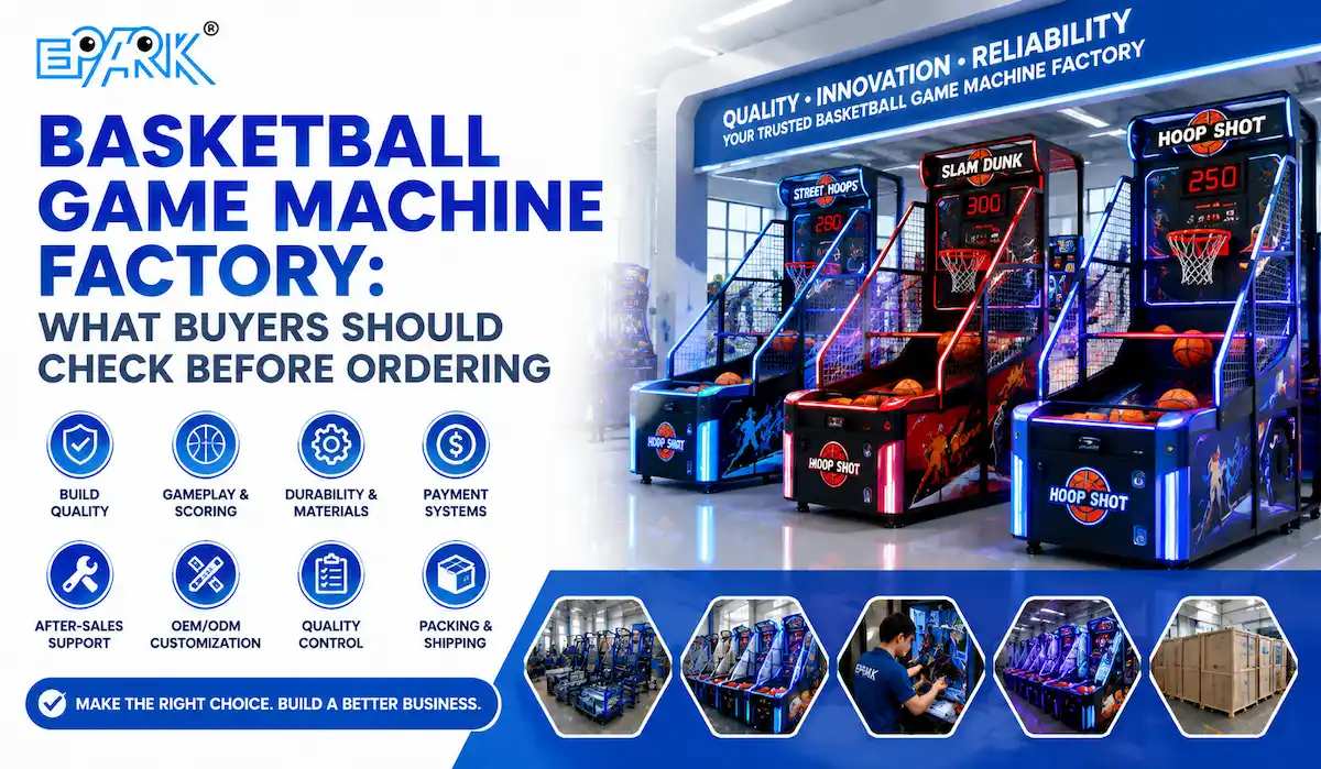 Basketball Game Machine Factory: What Buyers Should Check Before Ordering