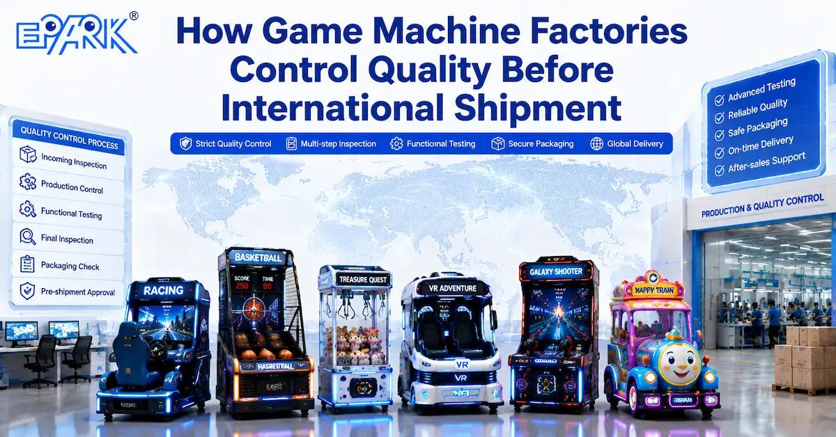 How Game Machine Factories Control Quality Before International Shipment