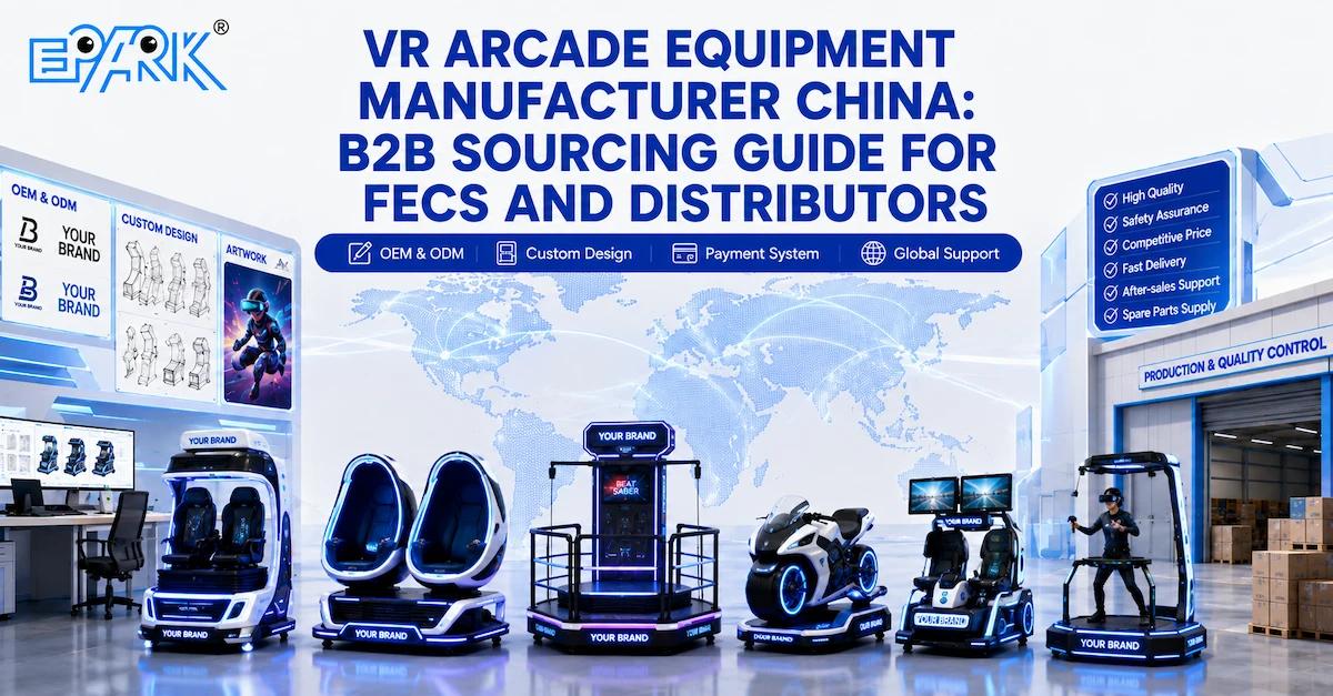 VR Arcade Equipment Manufacturer China: B2B Sourcing Guide for Commercial Venues