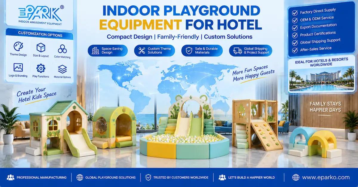 Indoor Playground Equipment for Hotel: Small Space Design Ideas for Resorts and Hospitality Projects